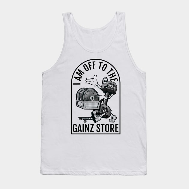 I am off to the Gainz Store Tank Top by mattleckie